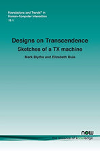 Load image into Gallery viewer, Designs on Transcendence: Sketches of a TX machine (Foundations and Trends(r) in Human-Computer Interaction)
