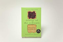 Load image into Gallery viewer, Liturgy of the Ordinary: Sacred Practices in Everyday Life
