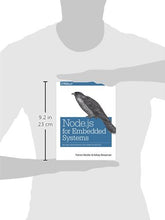 Load image into Gallery viewer, Node.js for Embedded Systems: Using Web Technologies to Build Connected Devices
