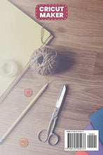 Load image into Gallery viewer, Cricut Maker: 5 books in 1: The Ultimate Guide to Become a Cricut Master | Including Project Ideas, Illustrations and all the Tips and Tricks to run a Profitable Business
