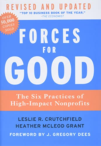 Forces for Good: The Six Practices of High-Impact Nonprofits