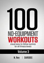 Load image into Gallery viewer, 100 No-Equipment Workouts Vol. 3: Easy to Follow Home Workout Routines with Visual Guides for All Fitness Levels
