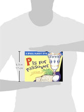 Load image into Gallery viewer, P is for Passover (Holiday Alphabet Books)
