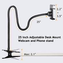Load image into Gallery viewer, Webcam Stand and Phone Holder - Amada 25 inch Flexible Arm 360 Desk or Bed Gooseneck Mount Stand for Cell Phone 11 Pro XS Max XR X 8 7 6 Plus and Logitech C925e, C922x, C930e,C922,C930,C920,C615,Brio
