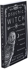 Load image into Gallery viewer, Psychic Witch: A Metaphysical Guide to Meditation, Magick &amp; Manifestation
