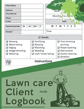 Load image into Gallery viewer, Lawn care client Log book: lawn mowing and landscape appointment Logbook, track and Keep Record of your client's Information, useful for Lawn Care Businesses 110 pages | 8.5x11

