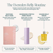 Load image into Gallery viewer, Evereden Nourishing Stretch Mark Cream, 4.0 fl oz. &amp; Golden Belly Serum, 1.7 fl oz. &amp; Soothing Belly Mask for Stretch Marks - 1st/2nd Trimester Size, 4 pack | 3 Item Bundle Set | Pregnancy Skincare
