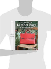 Load image into Gallery viewer, Handmade Leather Bags &amp; Accessories (Design Originals) 28 Simple Strategies to Enhance Any Wardrobe; Step-by-Step Instructions and Over 300 Photos &amp; Illustrations for Satchels, Totes, Handbags, &amp; More

