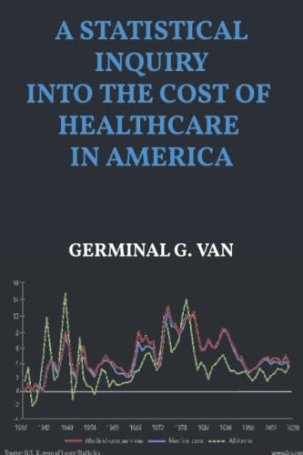 A Statistical Inquiry Into the Cost of Healthcare in America