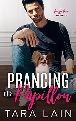 Prancing of a Papillon: A MM Mystery Romance—with Dog Show (Fuzzy Love Book 2)