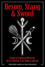 Load image into Gallery viewer, Besom, Stang &amp; Sword: A Guide to Traditional Witchcraft, the Six-Fold Path &amp; the Hidden Landscape
