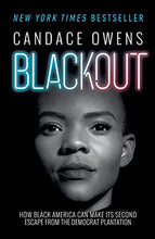 Load image into Gallery viewer, Blackout: How Black America Can Make Its Second Escape from the Democrat Plantation
