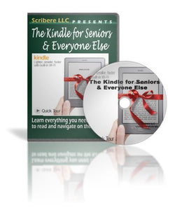 The Kindle for Seniors & Everyone Else by Scribere Studios
