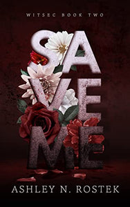 Save Me (WITSEC Book 2)