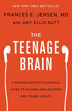 Load image into Gallery viewer, The Teenage Brain: A Neuroscientist's Survival Guide to Raising Adolescents and Young Adults
