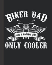 Load image into Gallery viewer, Biker Dad: Best Motorcycle Father's Day Gifts- Funny Dad's Birthday Presents From Son, Daughter, Kids - Lined Pages Notebook with Bonus Password Tracker - 8"x10" Journal

