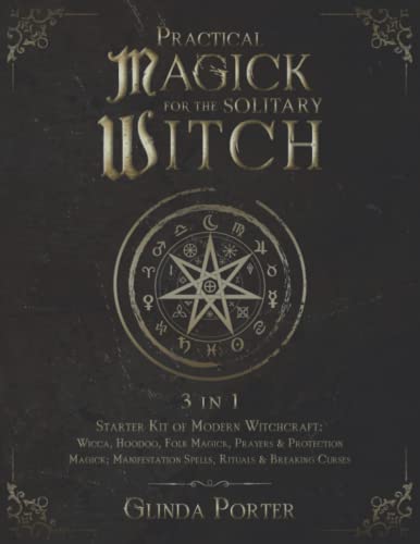 Load image into Gallery viewer, Practical Magick for the Solitary Witch (3 in 1): Starter Kit of Modern Witchcraft: Wicca, Hoodoo, Folk Magick, Prayers & Protection Magick; Manifestation Spells, Rituals & Breaking Curses