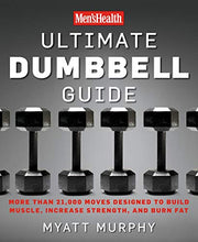 Load image into Gallery viewer, Men's Health Ultimate Dumbbell Guide: More Than 21,000 Moves Designed to Build Muscle, Increase Strength, and Burn Fat
