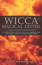 Load image into Gallery viewer, Wicca Magical Deities: A Guide to the Wiccan God and Goddess, and Choosing a Deity to Work Magic With (Wicca for Beginners Series)
