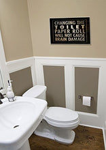 Load image into Gallery viewer, Stupell Home Décor 'Changing The Toilet Paper ' Black Bathroom Wall Plaque, 10 x 0.5 x 15, Proudly Made in USA

