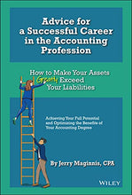 Load image into Gallery viewer, Advice for a Successful Career in the Accounting Profession: How to Make Your Assets Greatly Exceed Your Liabilities
