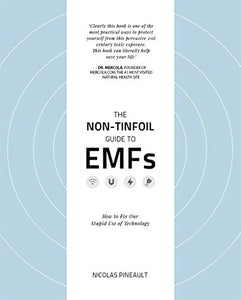 The Non-Tinfoil Guide to EMFs: How to Fix Our Stupid Use of Technology
