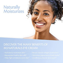 Load image into Gallery viewer, M3 Naturals Anti-Aging Eye Cream for Dark Circles and Puffiness with Collagen, Hyaluronic Acid &amp; Fruit Stem Cell - Fight Eye Bags, Fine Lines, Puffiness, Under Eye &amp; Wrinkles for Men &amp; Women 1.7 oz

