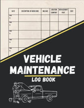 Load image into Gallery viewer, Vehicle Maintenance Log Book For Milage, Oil Change, Gasoline, Replacement Part,..: log book up to 4 vehicles in the same book (cars, motorcycles, trucks, buses,..)
