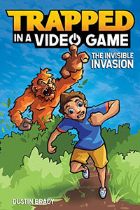 Trapped in a Video Game: The Invisible Invasion