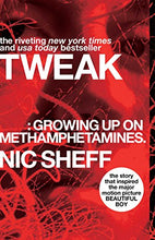 Load image into Gallery viewer, Tweak: Growing Up on Methamphetamines
