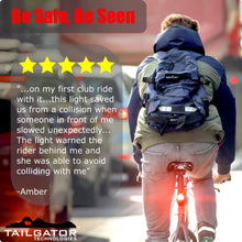 Load image into Gallery viewer, Tailgator Accelerometer Controlled Bike Brake Light | Superior Automatic Smart Brake-Sensing Technology | 5 Insanely Bright Flashing and Braking Patterns | Bicycle Rear Tail Light for Road &amp; Mountain
