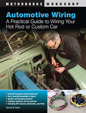 Load image into Gallery viewer, Automotive Wiring: A Practical Guide to Wiring Your Hot Rod or Custom Car (Motorbooks Workshop)
