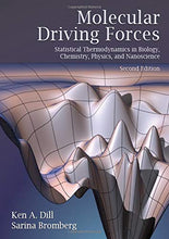 Load image into Gallery viewer, Molecular Driving Forces: Statistical Thermodynamics in Biology, Chemistry, Physics, and Nanoscience, 2nd Edition

