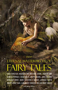 1500 Eternal Masterpieces of Fairy Tales: Cinderella, Rapunzel, The Spleeping Beauty, The Ugly Ducking, The Little Mermaid, Beauty and the Beast, Aladdin ... Lamp, The Happy Prince, Blue Beard...