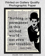 Load image into Gallery viewer, Charlie Chaplin Nothing Is Permanent In This Wicked World Motivational Poster Print - 8x10 Unframed Inspirational Quotes Wall Art - Positive Quotes Wall Decor Gift Idea for Home, Office, Classroom

