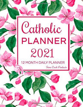 Load image into Gallery viewer, Catholic Planner 2021 | 12 Month Daily Planner: Calendar for Women for Monthly Weekly Daily Planning with Liturgical Holy Days, Bible Verses, Saint Quotes and Floral Cover
