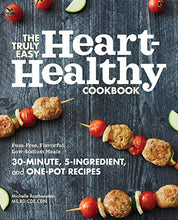 Load image into Gallery viewer, The Truly Easy Heart-Healthy Cookbook: Fuss-Free, Flavorful, Low-Sodium Meals
