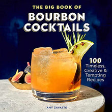 Load image into Gallery viewer, The Big Book of Bourbon Cocktails: 100 Timeless, Creative &amp; Tempting Recipes
