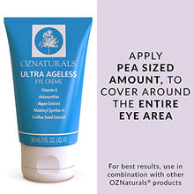 Load image into Gallery viewer, OZNaturals Anti Aging Eye Cream: Ultra Ageless Eye Creme for Men &amp; Women - Under Eye Cream Treatment for Bags, Wrinkles, Crows Feet, Dark Circles, and Puffiness - Day and Night Wrinkle Cream - 1 Fl Oz
