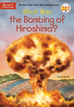 Load image into Gallery viewer, What Was the Bombing of Hiroshima?
