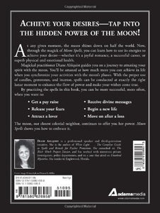 Moon Spells: How to Use the Phases of the Moon to Get What You Want (Moon Magic)