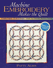 Load image into Gallery viewer, Machine Embroidery Makes the Quilt: 6 Creative Projects CD with 26 Designs Unleash Your Embroidery Machine&#39;s Potential
