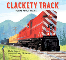Load image into Gallery viewer, Clackety Track: Poems about Trains
