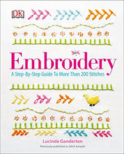 Load image into Gallery viewer, Embroidery: A Step-by-Step Guide to More than 200 Stitches
