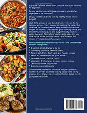 Load image into Gallery viewer, The Ultimate Instant Pot Cookbook for Beginners: 1000 Simple and Delicious Instant Pot Pressure Cooker Recipes for Smart People and Family on A Budget
