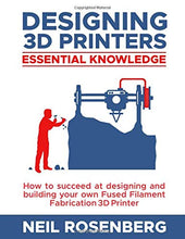 Load image into Gallery viewer, Designing 3D Printers: Essential Knowledge
