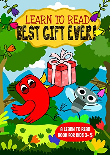 Learn to Read : Best Gift Ever! - A Learn to Read Book for Kids 3-5 : A sight words story for toddlers, kindergarten kids and preschoolers (Learn to Read Happy Bird 26)