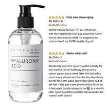 Load image into Gallery viewer, Hyaluronic Acid Serum 8 oz, 100% Pure Organic HA, Anti Aging, Anti Wrinkle, Original Face Moisturizer for Dry Skin and Fine Lines, Leaves Skin Full and Plump ASTERWOOD NATURALS Pump Bottle
