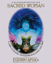 Load image into Gallery viewer, Sacred Woman: A Guide to Healing the Feminine Body, Mind, and Spirit
