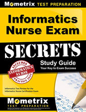 Load image into Gallery viewer, Informatics Nurse Exam Secrets Study Guide: Informatics Test Review for the Informatics Nurse Certification Exam (Mometrix Secrets Study Guides)
